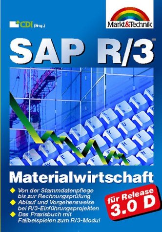 SAP R/3 Materialwirtschaft zu Release 3.0 D . Von der Stammdatenpflege bis zur Rechnungsprüfung Business, Finance & Career