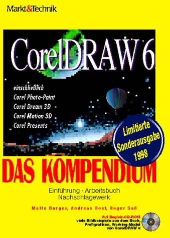 CorelDRAW 6.0 Kompendium. einschl.: Corel Photo-Paint,Corel Dream 3D, Corel Motion 3D (Kompendium / Handbuch) Books