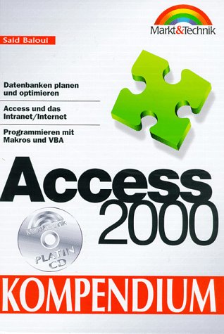 Access 2000 Kompendium: Datenbanken planen und optimieren, Access und das Intranet/Internet (Kompendium / Handbuch) Computer Science
