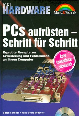 PCs aufrüsten - Schritt für Schritt: Rezeptbuch zum Aufrüsten von PCs (Hardware) Computer Science