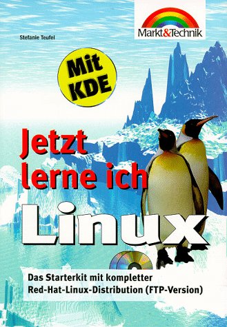 Linux Jetzt lerne ich...: Linux zum sofortigen Loslegen - auch für "Nur-Anwender" Books