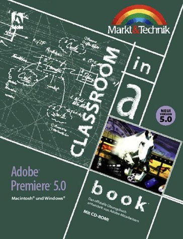 Adobe Premiere Classroom in a Book . Das offizielle Übungsbuch entwickelt von Adobe-Mitarbeitern. Books