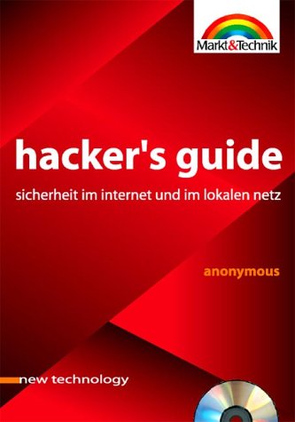 Hacker's Guide. Sicherheit im Internet und im lokalen Netz Books