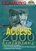 Microsoft Access 2000 - M+T-Training . Schritt für Schritt, Bild für Bild in Access 2000 einsteigen Computer Science