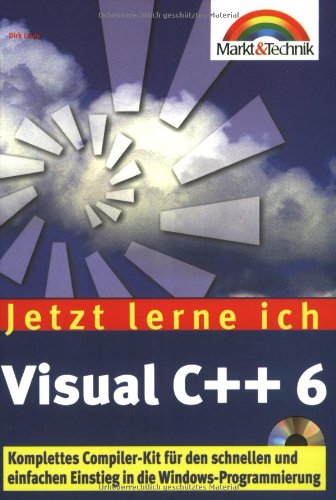 Visual C++6 - Jetzt lerne ich... . Der einfache Einstieg in die Windows-Programmierung Computer Science Books