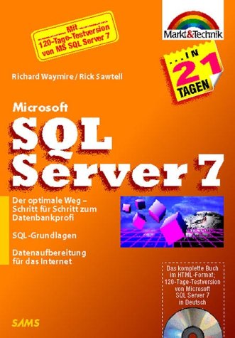 Microsoft SQL Server 7 in 21 Tagen . Schritt für Schritt zum Datenbankprofi (in 14/21 Tagen) Computer Science