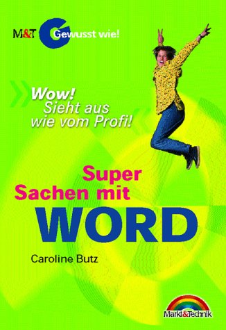 Super Sachen mit Word - Gewusst wie!. "Wow! Sieht aus wie vom Profi!" (Gewußt wie!) Books