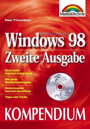 Windows 98 zweite Ausgabe - Kompendium . Problemlösungen, Profiwissen, Arbeiten mit dem Internet (Kompendium / Handbuch) Books