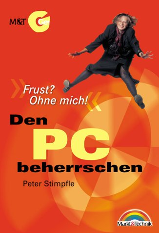 Den PC beherrschen - Gewusst wie!. "Frust? Ohne mich!" (Gewußt wie!) Books