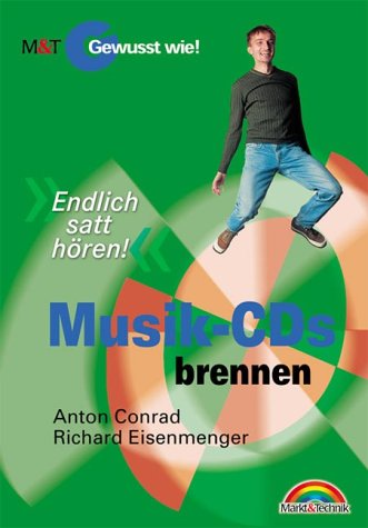 Musik-CDs brennen - Gewusst wie! . "Endlich satt hören!" (Gewußt wie!) Books