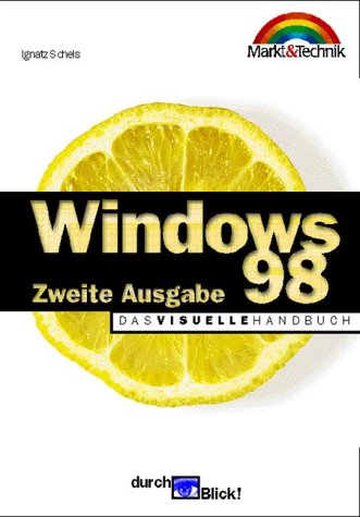 Windows 98 Zweite Ausgabe - durchBlick! . Das visuelle Handbuch (M+T durchBlick) Computer Science
