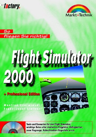 Flight Simulator 2000 - M&T Factory. So fliegen Sie richtig! Business & Technology