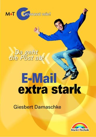 E-Mail extra stark - Gewusst wie! . "Da geht die Post ab!" (Gewußt wie!) Books