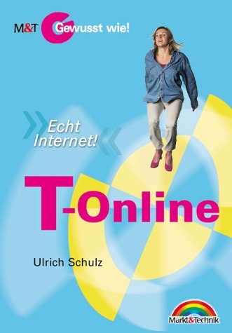 T-Online - Gewusst wie! "Echt Internet!" (Gewußt wie!) Books