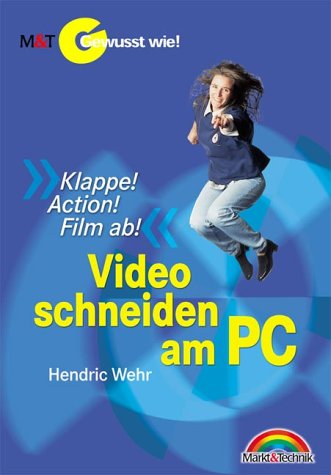 Videos schneiden am PC - Gewusst wie! . "Ton! Klappe! Action!" (Gewußt wie!) Photography