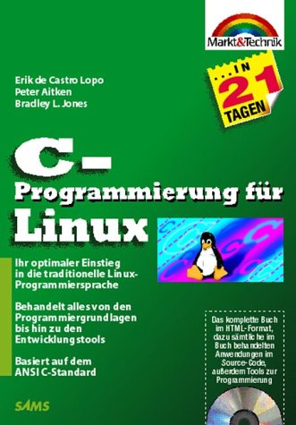 C-Programmierung für Linux in 21 Tagen . Ihr optimaler Einstieg in die traditionelle Linux-Programmiersprache (in 14/21 Tagen) Books