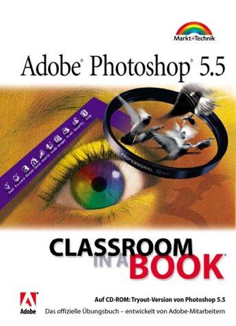 Adobe Photoshop 5.5 - Classroom in a Book . Das offizielle Übungsbuch - entwickelt von Adobe-Mitarbeitern Hobbies & Crafts