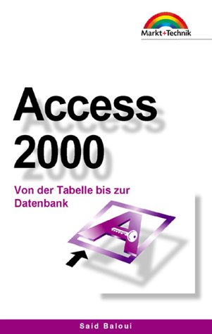 Access 2000 - Taschenbuch. Von der Tabelle bis zur Datenbank (Office Einzeltitel) Books
