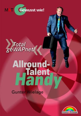 Allround-Talent Handy - Gewusst wie! . "Total geWAPnet!" (Gewußt wie!) Business & Technology