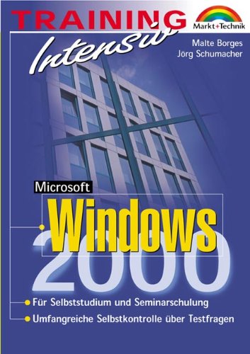 Windows 2000 - M+T-Training intensiv . Windows 2000 Bild für Bild beherrschen lernen Books