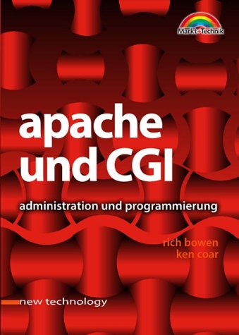 Apache und CGI . Administration und Programmierung (New Technology) Books