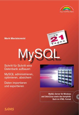 MySQL in 21 Tagen . Schritt für Schritt eine Datenbank aufbauen (in 14/21 Tagen) Computer Science