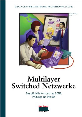 Multilayer Switched Netzwerke - Cisco Press . Das offizielle Kursbuch zu CCNP, Prüfungs-Nr. 640-504 Books