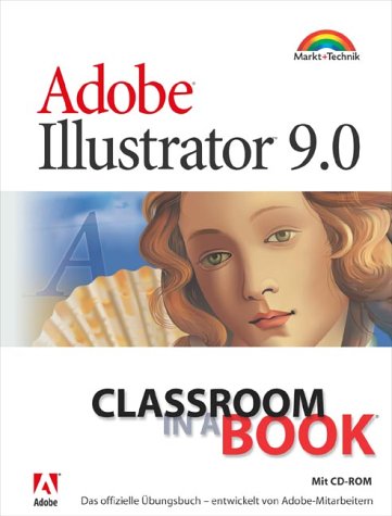 Adobe Illustrator 9.0 - Classroom in a Book . Das offizielle Übungsbuch, entwickelt von Adobe-Mitarbeitern Books
