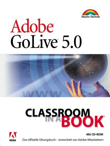 Adobe GoLive 5.0 - Classroom in a Book . Das offizielle Übungsbuch, entwickelt von Adobe-Mitarbeitern Books