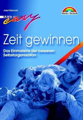 Zeit gewinnen . Das Einmaleins der besseren Selbstorganisation (Easy-Ratgeber) Business, Finance & Career