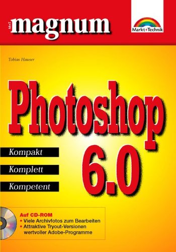 Photoshop 6.0 - MAGNUM . Kompakt, komplett, kompetent Hobbies & Crafts