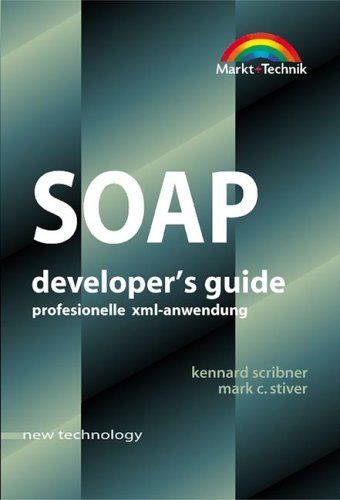 SOAP - Developer's Guide . Spezifikation, XML, BizTalk-Server (New Technology) Computer Science