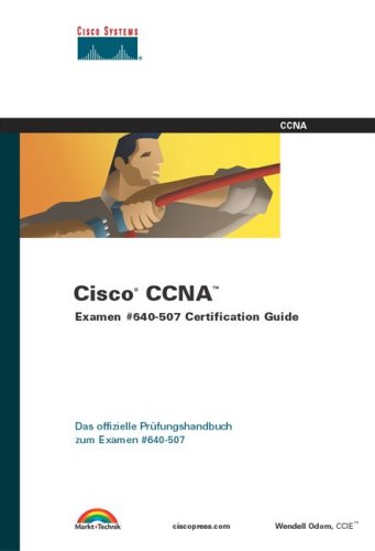 Cisco CCNA - Examen #640-507 Certificaton Guide . Offizielles Prüfungshandbuch zum Examen #640-507 Books