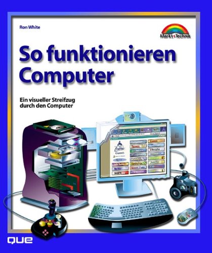 So funktionieren Computer. Ein visueller Streifzug durch den Computer (Focus) Computer Science Books