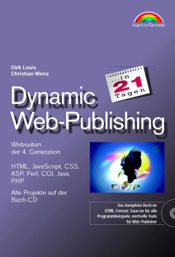 Dynamic Web-Publishing in 21 Tagen . Webseiten der 4. Generation einfach erstellt (in 14/21 Tagen) Computer Science