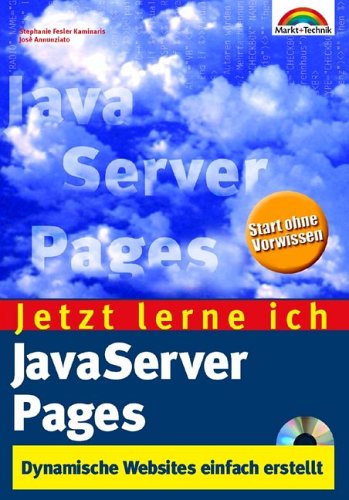 Jetzt lerne ich JavaServer Pages. Dynamische Webseiten einfach erstellt, mit CD-ROM Books