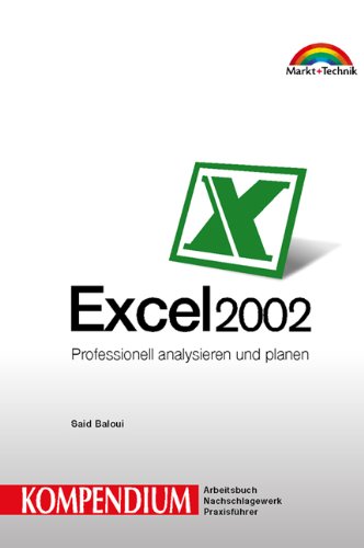 Kompendium: Excel 2002 - Professionell analysieren und planen (Inkl. CD) Computer Science