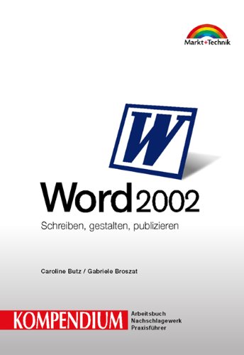 Word 2002 - Kompendium . Schreiben, gestalten, publizieren (Kompendium / Handbuch) Books
