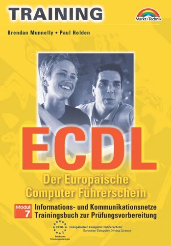 ECDL - Der europäische Computerführerschein - Modul 7 . Informations- und Kommunikationsnetze (M+T Training) Books