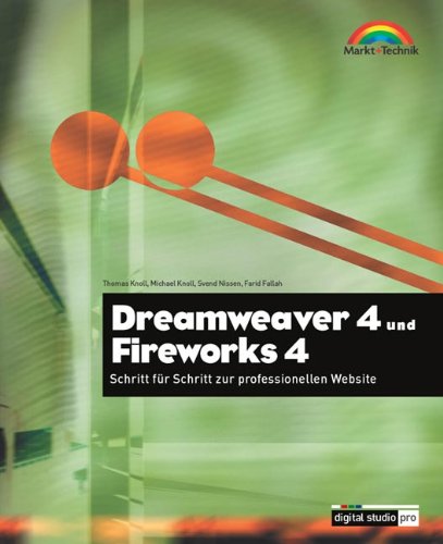 Dreamweaver 4 und Fireworks 4 . Schritt für Schritt zur professionellen Web-Site (Digital Studio Pro) Books