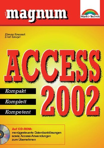 Access 2002 - MAGNUM . Kompakt, Komplett, Kompetent Computer Science