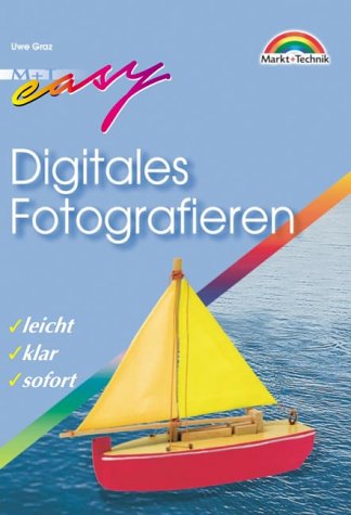 Digitales Fotografieren - M+T Easy . leicht, klar, sofort Photography
