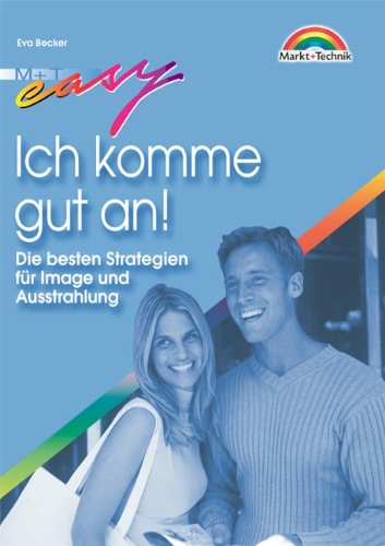 Ich komme gut an! . Die besten Strategien für Image und Ausstrahlung (Easy-Ratgeber) Self-help