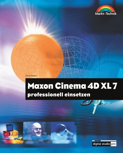 MAXON CINEMA 4D XL 7 . 3D-Design für Profis (Digital Studio Pro) Books
