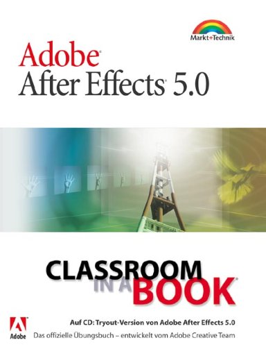 Adobe After Effects 5.0 - Classroom in a Book . Das offizielle Übungsbuch - entwickelt von Adobe-Mitarbeitern Books