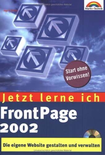 Jetzt lerne ich FrontPage 2002 . Die eigene Website gestalten und verwalten Books