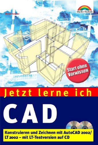 Jetzt lerne ich CAD . Konstruieren und Zeichnen mit AutoCAD 2002/Lt 2002 - Sommer, Werner book