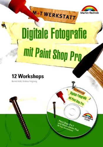 Digitale Fotografie mit Paint Shop Pro - M+T Werkstatt . 12 Workshops Hobbies & Crafts