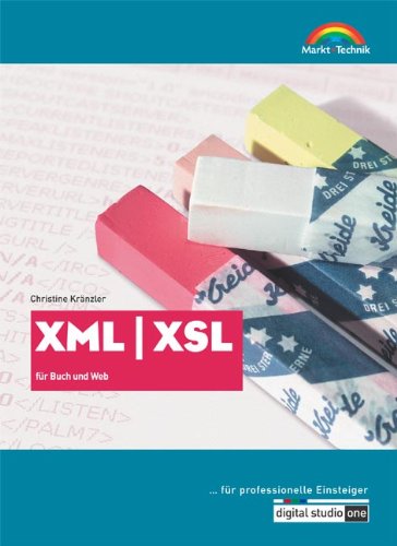 XML/XSL - ... für professionelle Einsteiger . für Buch und Web (Digital Studio One) Books