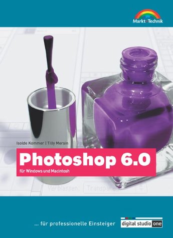 Photoshop 6.0 - Digital Studio One - Jubiläumsausgabe . ... für professionelle Einsteiger Hobbies & Crafts